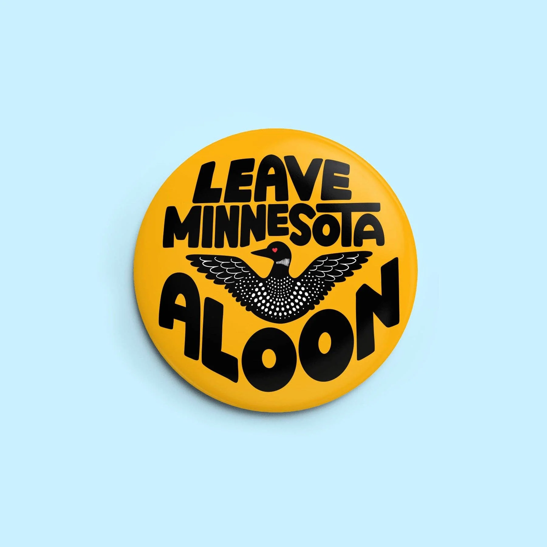 Leave Minnesota Aloon Pinback Button